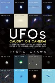 Ufos caught on camera. A Spiritual Investigation on Videos and Photos of the Luminous Objects Visiting Earth cover image