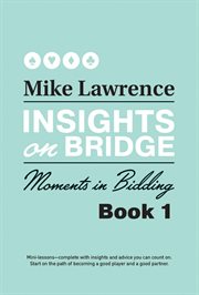 Insights on bridge : moments in bidding cover image
