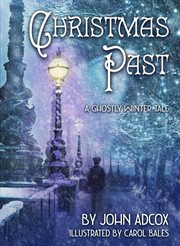 Christmas past : a ghostly winter tale cover image