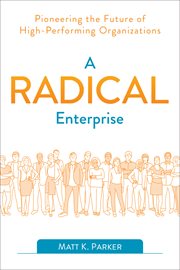 A radical enterprise. Pioneering the Future of High Performing Organizations cover image