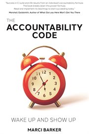 The Accountability Code : Wake up and Show Up cover image