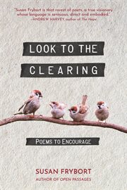 Look to the clearing : poems to encourage cover image