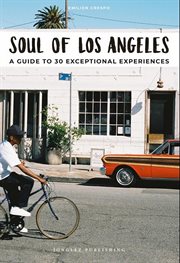 Soul of los angeles. A Guide to 30 Exceptional Experiences cover image