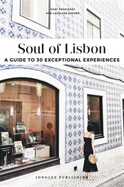Soul of Lisbon : a guide to 30 exceptional experiences cover image