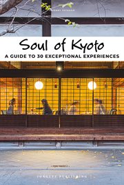 Soul of Kyoto : a guide to 30 exceptional experiences cover image