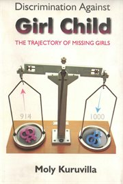 Discrimination against girl child : the trajectory of missing girls cover image