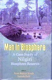 Man in biosphere: a case study of nilgiri biosphere reserve. A Case Study of Nilgiri Biosphere Reserve cover image