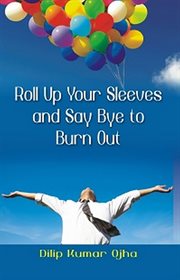Roll up your sleeves and say bye to burn out cover image