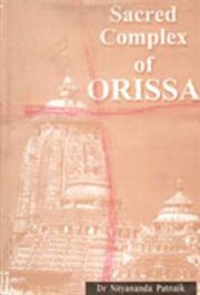 Sacred complex of Orissa : study of three major aspects of the sacred complex cover image