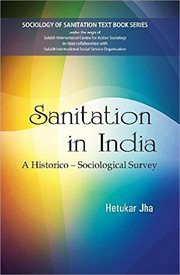 Sanitation in India : a historico-sociological survey cover image