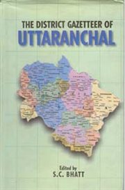 The district gazetteers of uttaranchal cover image