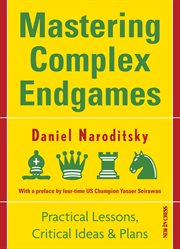 Mastering complex endgames : practical lessons, critical ideas & plans cover image