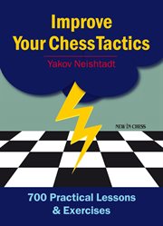 Improve your chess tactics : 700 practical lessons and exercises cover image