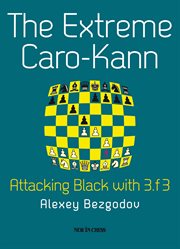 The extreme caro-kann. Attacking Black with 3.f3 cover image