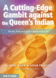 A cutting-edge gambit against the queen's indian : hit the Nimzowitsch variation with 6.d5! cover image