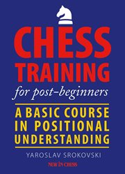 Chess training for post-beginners. A Basic Course in Positional Understanding cover image