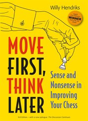 Move first, think later. Sense and Nonsense in Improving Your Chess cover image