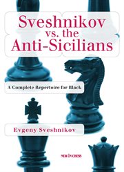 Sveshnikov vs. the anti-Sicilians : a complete repertoire for black cover image