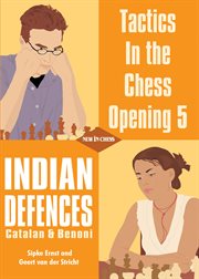 Tactics in the chess opening. 5, Indian defences Catalan & Benoni cover image