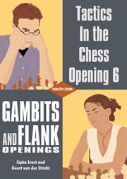 Tactics in the chess opening 6. Gambits and Flank Openings cover image