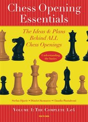 Chess opening essentials : the ideas & plans behind all chess openings cover image
