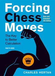 Forcing chess moves : the key to better calculation cover image