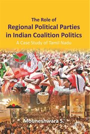 The role of regional political parties in Indian coalition politics : a case study of Tamil Nadu cover image