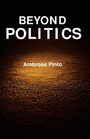 Beyond politics. Essays in Memory of Professor Sanjay Kumar Biswas cover image
