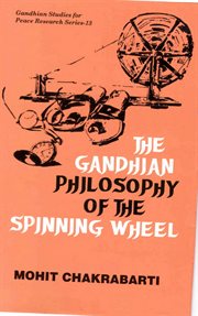 The Gandhian Philosophy of the Spinning-Wheel cover image