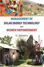 Management of solar energy technologies and women empowerment. A Case of Women Barefoot Solar Engineers of India cover image