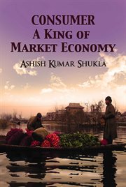 Consumer : a king of market economy cover image