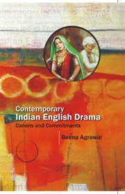 Contemporary indian english drama;canons and commitments cover image