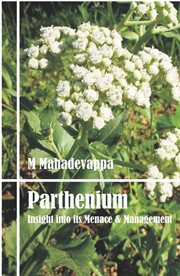 Parthenium insight into its menace and management cover image