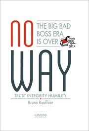 No way : the big bad boss era is over : trust, integrity, humility cover image