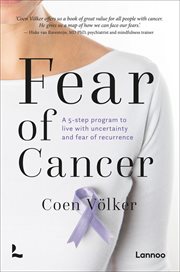 Fear of cancer. A 5-step program to live with uncertainty and fear of recurrence cover image
