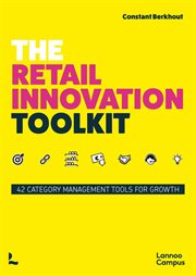 The retail innovation toolkit. 42 Category Management Tools for Growth cover image