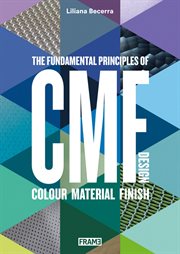 CMF Design : The Fundamental Principles of Colour, Material and Finish Design cover image