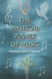 The mystical power of music. The Resonant Connection Between Man and Melody cover image