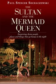 Sultan & mermaid queen. Surprising Asian People, Places and Things That Go Bump in the Night cover image