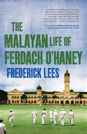 The Malayan life of Ferdach O'Haney cover image