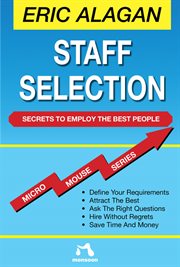Staff selection : secrets to employ the best people cover image