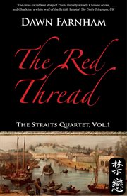 The Red Thread : A Chinese Tale of Love and Fate in 1830s Singapore cover image