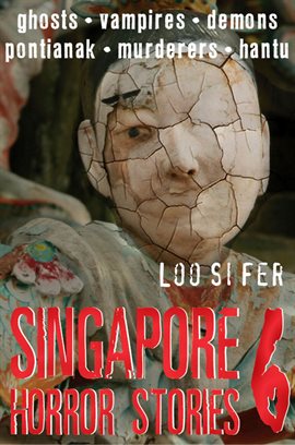 Cover image for Singapore Horror Stories, Volume 6