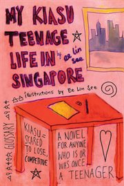 My kiasu teenage life in singapore cover image