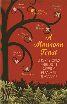 Cover image for A Monsoon Feast: Short Stories to Celebrate the Cultures of Kerala and Singapore