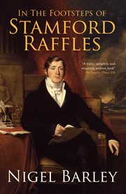 In the footsteps of Stamford raffles cover image