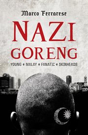Nazi goreng. Young•Malay•Fanatic•Skinheads cover image