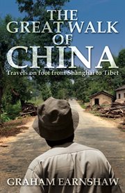 The great walk of China : travels on foot from Shanghai to Tibet cover image