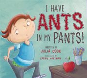 I have ants in my pants! cover image