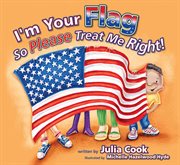 I'm your flag, so please treat me right! cover image